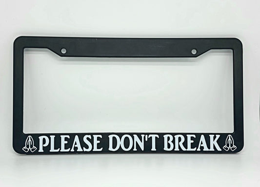 PLEASE DON'T BREAK (Plate Frame)