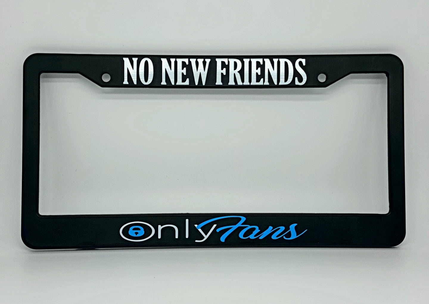 No new friends, Only Fans (Plate Frame)